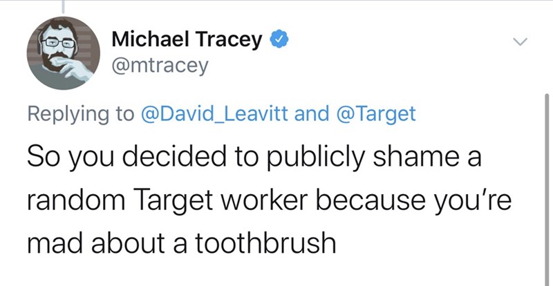 document - Michael Tracey and So you decided to publicly shame a random Target worker because you're mad about a toothbrush