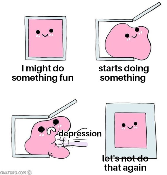 head - I might do something fun starts doing something depression let's not do that again Owlturd.Com