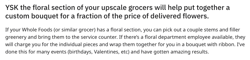 handwriting - Ysk the floral section of your upscale grocers will help put together a custom bouquet for a fraction of the price of delivered flowers. If your Whole Foods or similar grocer has a floral section, you can pick out a couple stems and filler g