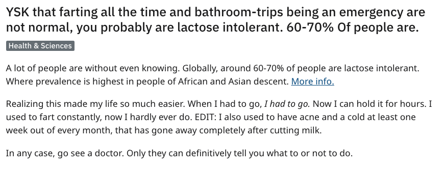 worst type of crying - Ysk that farting all the time and bathroomtrips being an emergency are not normal, you probably are lactose intolerant. 6070% Of people are. Health & Sciences A lot of people are without even knowing. Globally, around 6070% of peopl