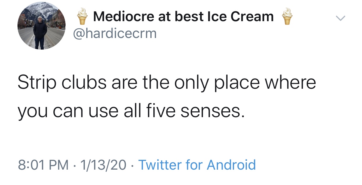 angle - Mediocre at best Ice Cream Strip clubs are the only place where you can use all five senses. 11320 Twitter for Android
