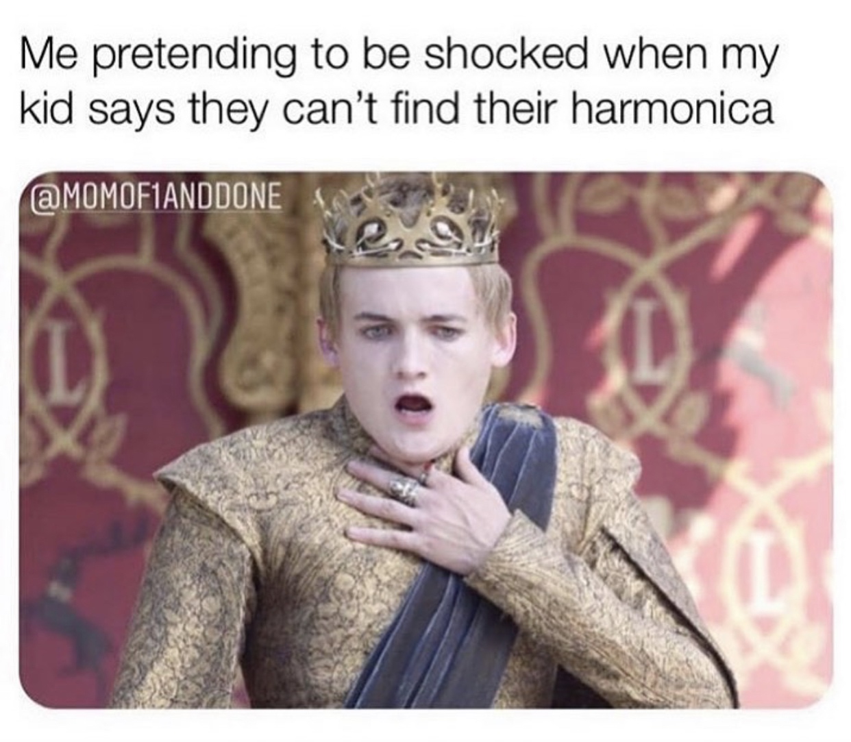 nat 20's - Me pretending to be shocked when my kid says they can't find their harmonica