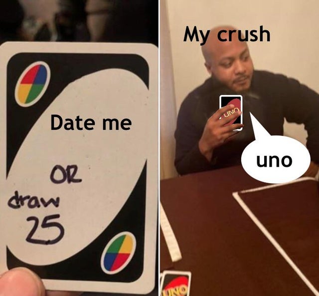 down arrow funny message - My crush Uno Date me uno Or draw 25