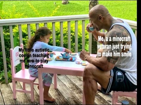dwayne johnson tea party with daughter - My little autistic cousin teaching me how to play minecraft Me, a a minecraft veteran just trying to make him smile