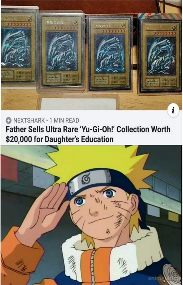 meme  - dad sells yugioh - TicAN 6 Nextshark 1 Min Read Father Sells Ultra Rare 'YuGiOh! Collection Worth $20,000 for Daughter's Education anime