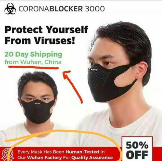 corona virus meme - mask anti sand - Coronablocker 3000 Protect Yourself From Viruses! 20 Day Shipping from Wuhan, China Every Mask Has Been HumanTested in Our Wuhan Factory For Quality Assurance 50% Off