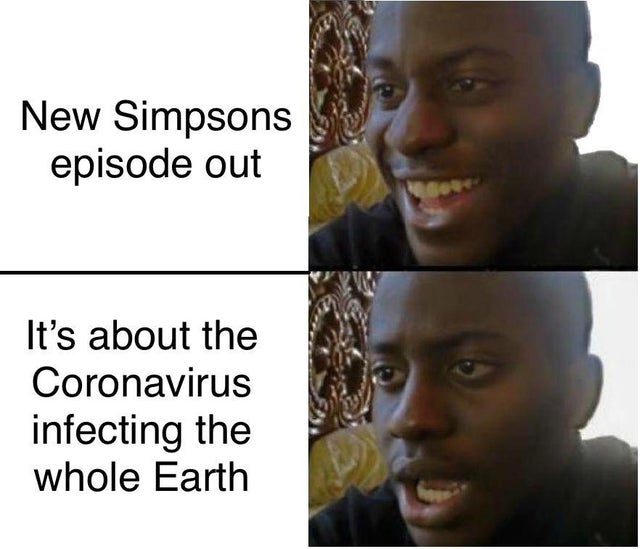 corona virus meme - jeffrey epstein meme reddit - New Simpsons episode out It's about the Coronavirus infecting the whole Earth