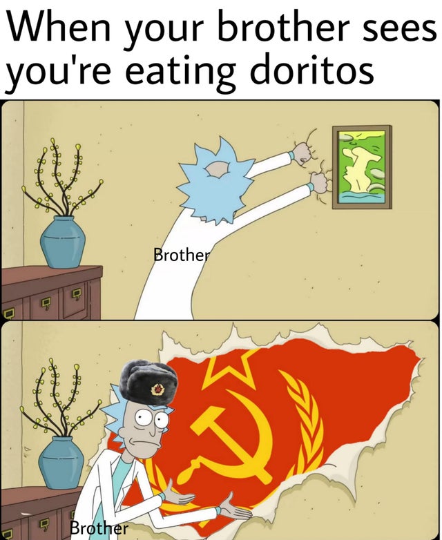 rick ripping wall meme - When your brother sees you're eating doritos the V Brother aro Rok Brother