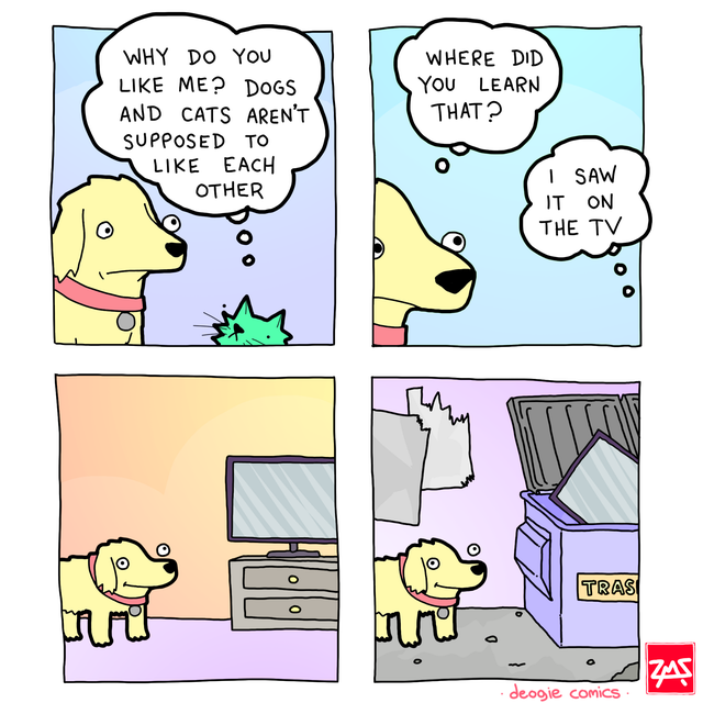 wholesome - comics - Why Do You Me? Dogs And Cats Aren'T Supposed To Each Other Where Did You Learn That? | Saw It On The Tv Tras szas deogie comics