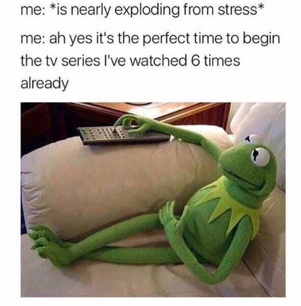 dark meme - depression memes - me is nearly exploding from stress me ah yes it's the perfect time to begin the tv series I've watched 6 times already