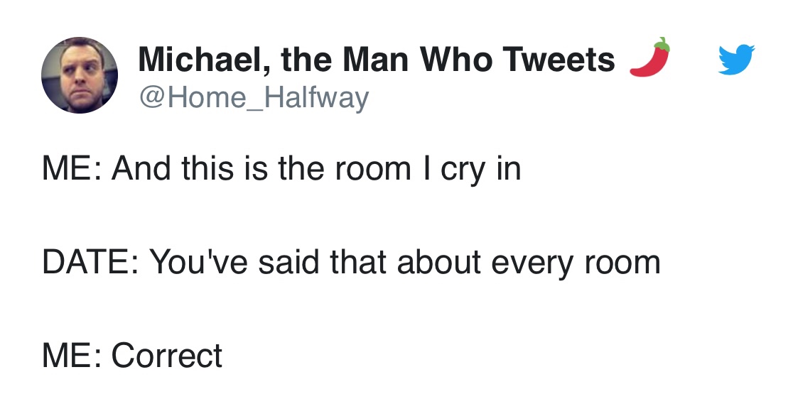 dark meme - angle - Michael, the Man Who Tweets Me And this is the room I cry in Date You've said that about every room Me Correct