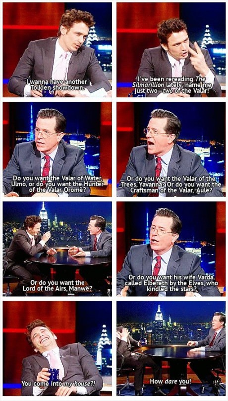 lotr meme - stephen colbert tolkien - I wanna have another Tolkien showdown I've been rereading The Silmarillion lately, namelme just twotwo of the Valar!
