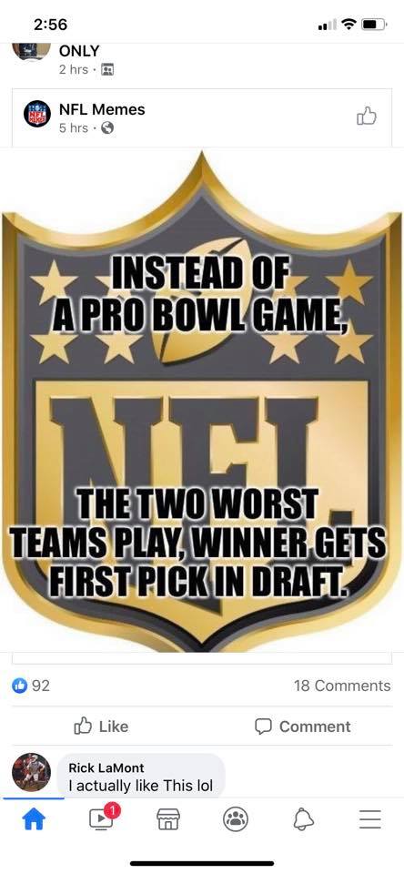 nfl shield - Only 2 hrs. Nfl Memes 5 hrs. Instead Of A Pro Bowl Game, The Two Worst Teams Play, Winner Gets First Pick In Draft 92 18 Comment Rick Lamont I actually This lol
