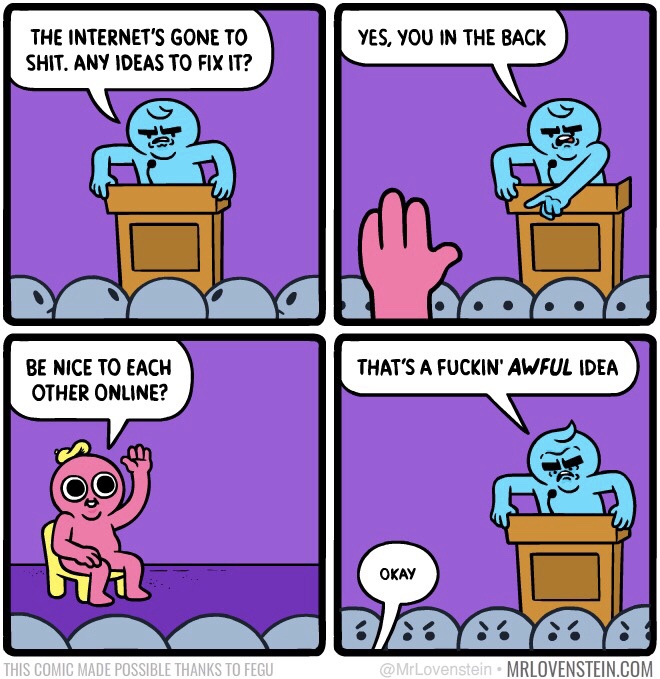 intruder alert red spy in base - Yes, You In The Back The Internet'S Gone To Shit. Any Ideas To Fix It? That'S A Fuckin' Awful Idea Be Nice To Each Other Online? Okay Y Y Mrlovenstein.Com This Comic Made Possible Thanks To Fegu