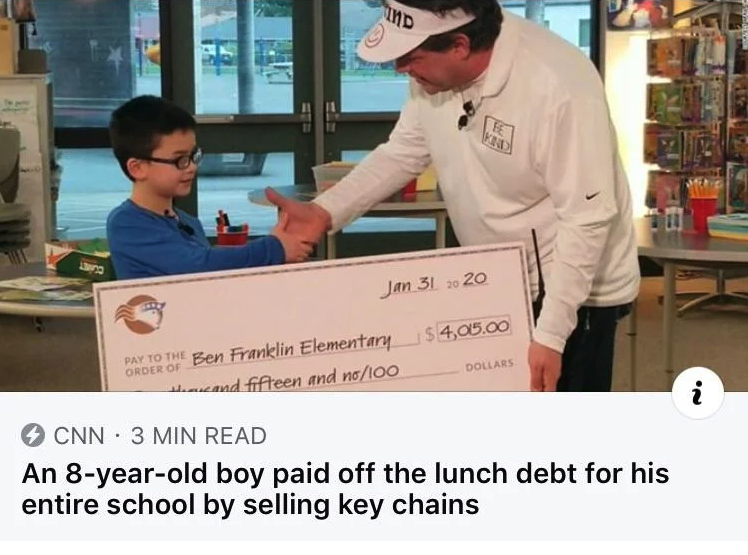 learning - Jan 31 20 20 Pay To The Ben Franklin Elementary Wanned fifteen and no100 $4,05.00 Dollars Cnn 3 Min Read An 8yearold boy paid off the lunch debt for his entire school by selling key chains