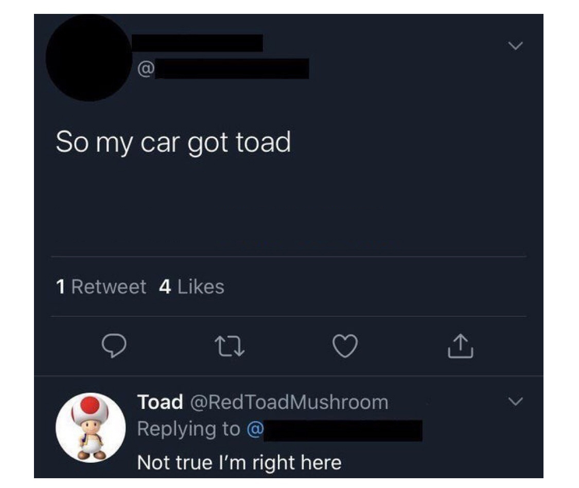 multimedia - So my car got toad 1 Retweet 4 Toad @ Not true I'm right here