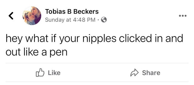 facebook like - Tobias B Beckers Sunday at hey what if your nipples clicked in and out a pen