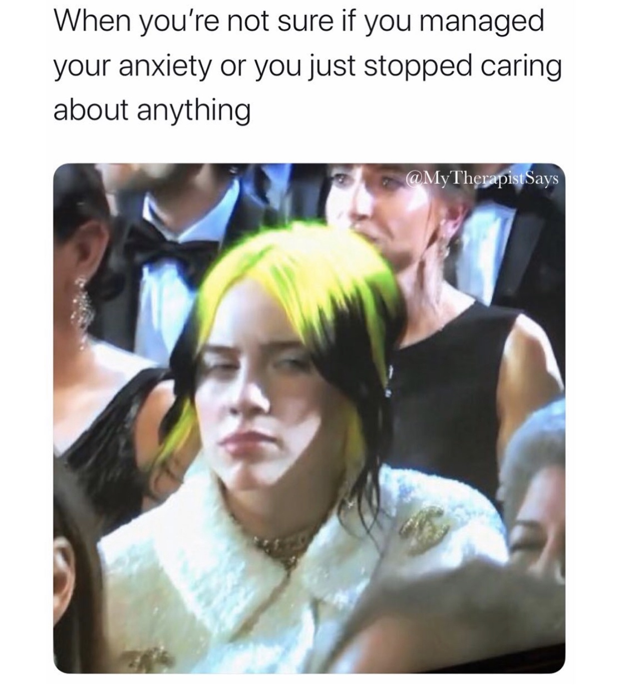 photo caption - When you're not sure if you managed your anxiety or you just stopped caring about anything Says