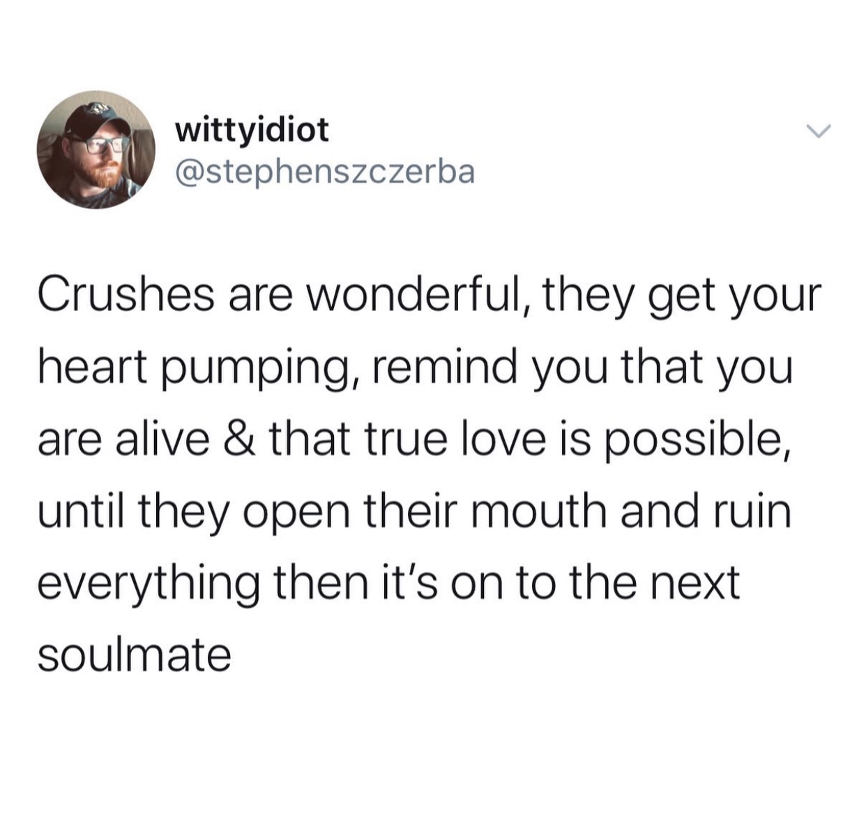 kenneth storey tampa - wittyidiot Crushes are wonderful, they get your heart pumping, remind you that you are alive & that true love is possible, until they open their mouth and ruin everything then it's on to the next soulmate