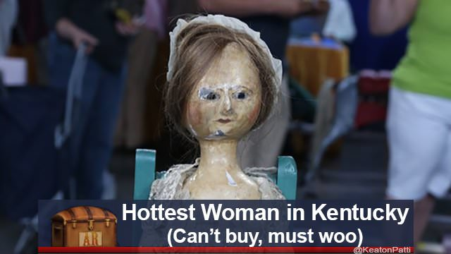 antique roadshow meme - Hottest Woman in Kentucky Can't buy, must woo Ar KeatonPatti