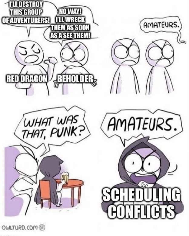 D&D meme - amateurs meme - I'Ll Destroy This Group No Way! Of Adventurers! I'Ll Wreck Them As Soon As A See Them! Amateurs. Red Dragon Beholdere Ttt What Was That, Punk? Amateurs. O . Scheduling Conflicts Owlturd.Com