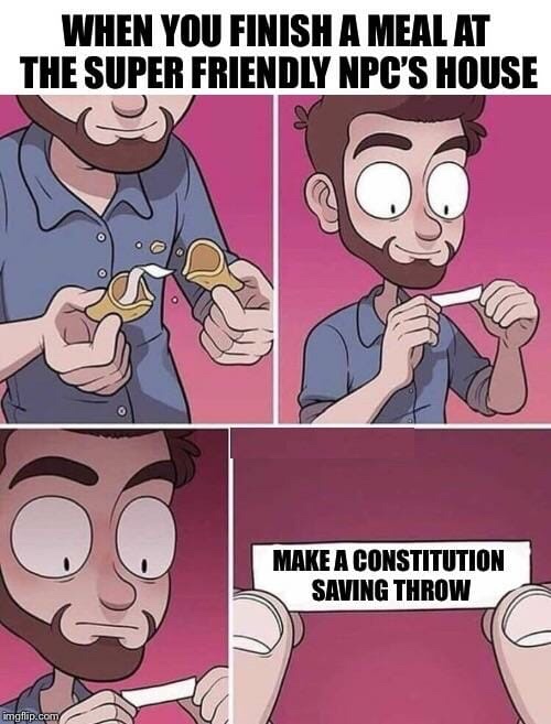 D&D meme - dnd memes - When You Finish A Meal At The Super Friendly Npc'S House Make A Constitution Saving Throw