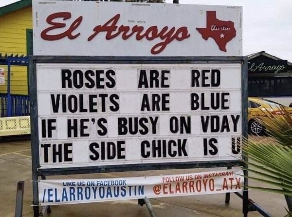 el arroyo sign valentines day - El Arroyo Cluster ClArroyo Roses Are Red Violets Are Blue 09 If He'S Busy On Vday The Side Chick Is U Us On Instagrant Lzelarroyo Austin GELARROYO_ATX.