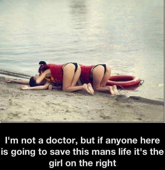 sex memes - im not a doctor but - I'm not a doctor, but if anyone here is going to save this mans life it's the girl on the right