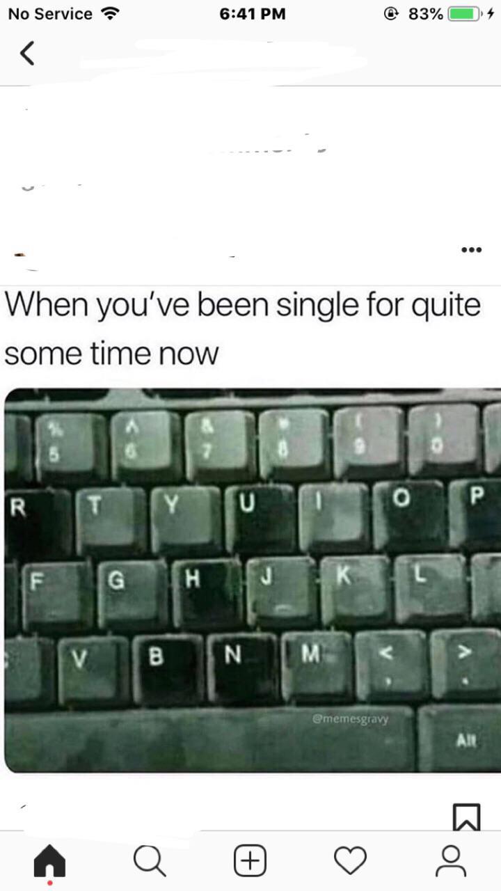 sex memes - you have been single for a long time - No Service @ 83% O 4 When you've been single for quite some time now In ememesgravy All a