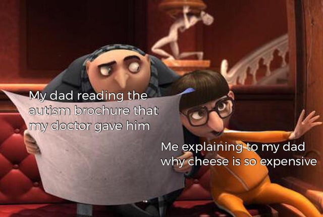 vector despicable me - My dad reading the autism brochure that my doctor gave him Me explaining to my dad, why cheese is so expensive