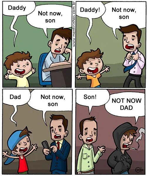 hey dad not now son - Daddy Daddy! Not now, son Not now, son com br Dad Son! Not now, son Not Now Dad