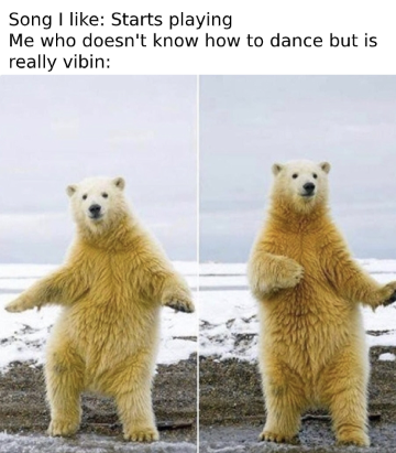 talking polar bear - Song I Starts playing Me who doesn't know how to dance but is really vibin