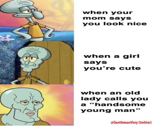 cartoon - when your mom says you look nice when a girl says you're cute when an old lady calls you a handsome young man twitter
