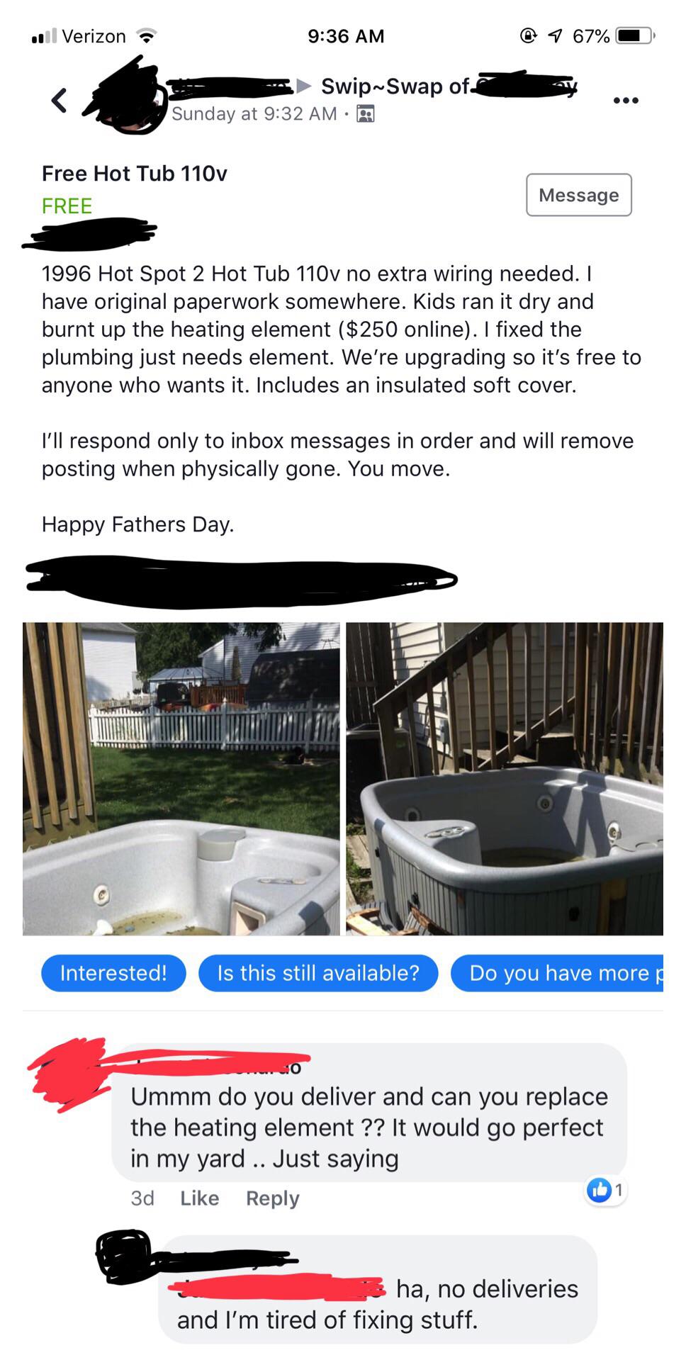 bumper - oll Verizon. @ 9 67% SwipSwap of S Sunday at ay Free Hot Tub 110v Free Message 1996 Hot Spot 2 Hot Tub 110v no extra wiring needed. I have original paperwork somewhere. Kids ran it dry and burnt up the heating element $250 online. I fixed the plu