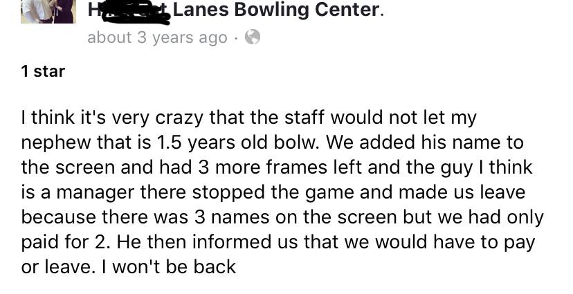 angle - Herz Lanes Bowling Center. about 3 years ago. 1 star I think it's very crazy that the staff would not let my nephew that is 1.5 years old bolw. We added his name to the screen and had 3 more frames left and the guy I think is a manager there stopp