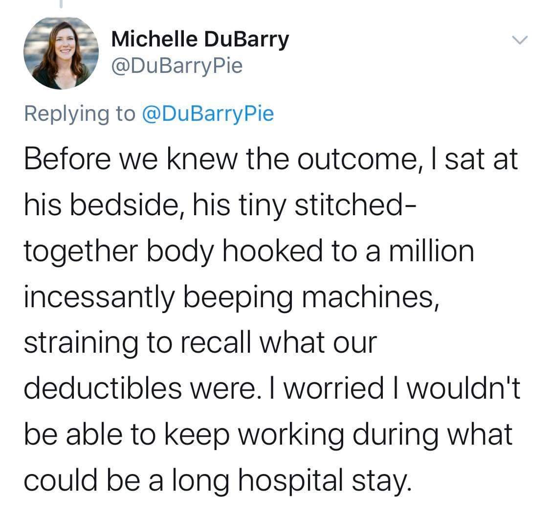 asked god to remove family - Michelle DuBarry Before we knew the outcome, I sat at his bedside, his tiny stitched together body hooked to a million incessantly beeping machines, straining to recall what our deductibles were. I worried I wouldn't be able t