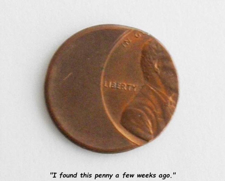 coin - "I found this penny a few weeks ago."