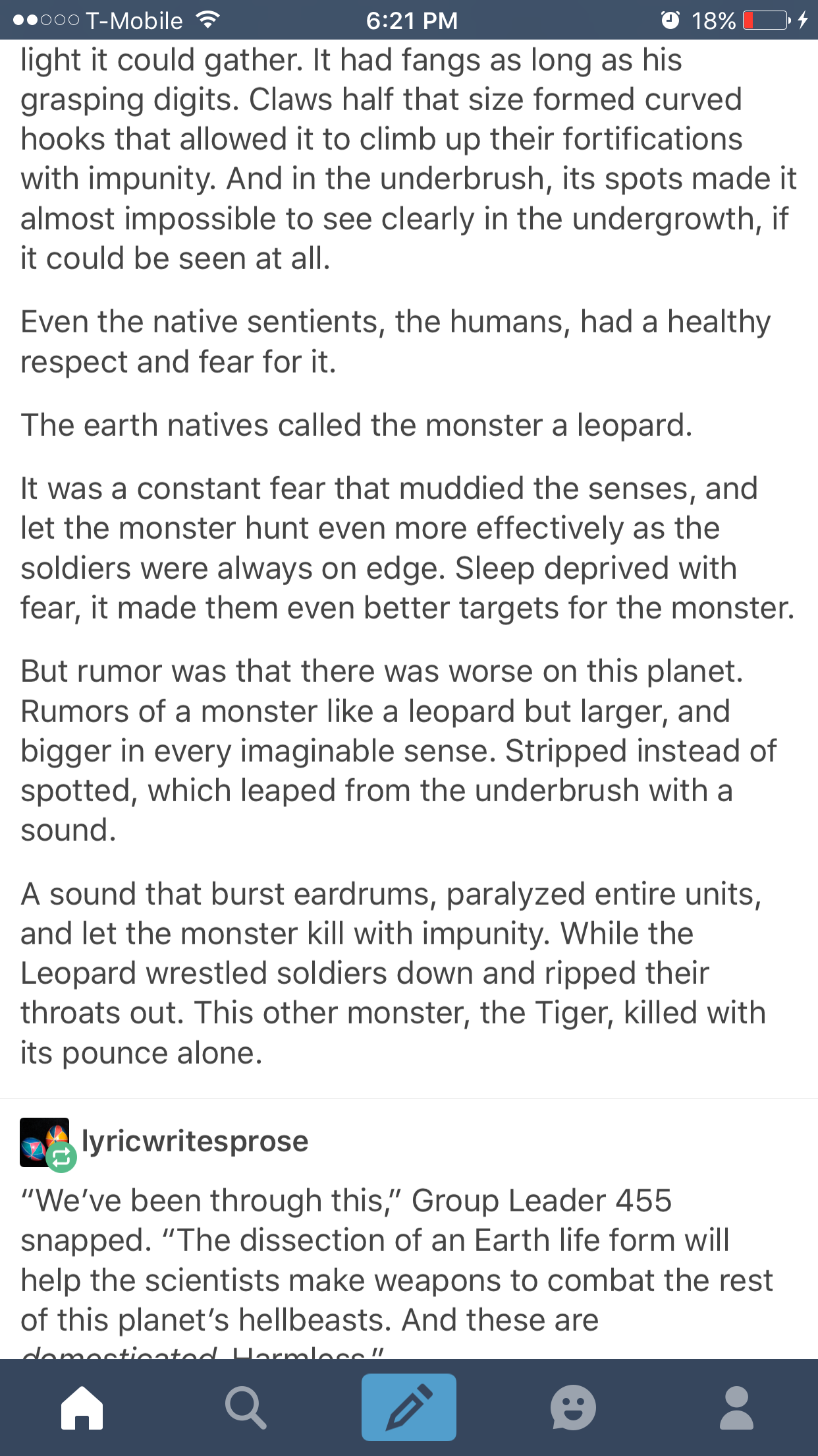 tumblr - screenshot - .000 TMobile @ 18% 04 light it could gather. It had fangs as long as his grasping digits. Claws half that size formed curved hooks that allowed it to climb up their fortifications with impunity. And in the underbrush, its spots made 