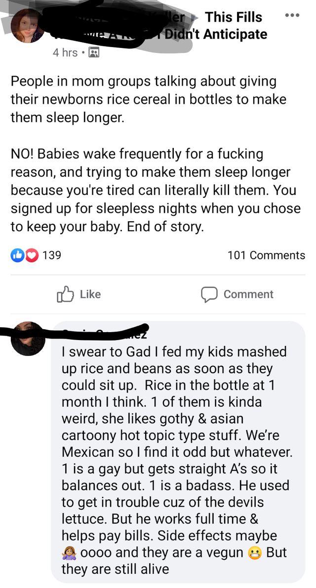 insane parents - animal - matn 4 hrs ler This Fills Didn't Anticipate People in mom groups talking about giving their newborns rice cereal in bottles to make them sleep longer. No! Babies wake frequently for a fucking reason, and trying to make them sleep