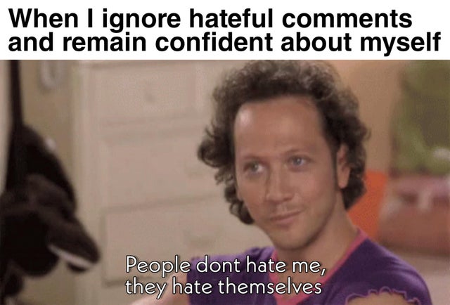 internet-for-the-spirit-photo caption - When I ignore hateful and remain confident about myself People dont hate me, they hate themselves