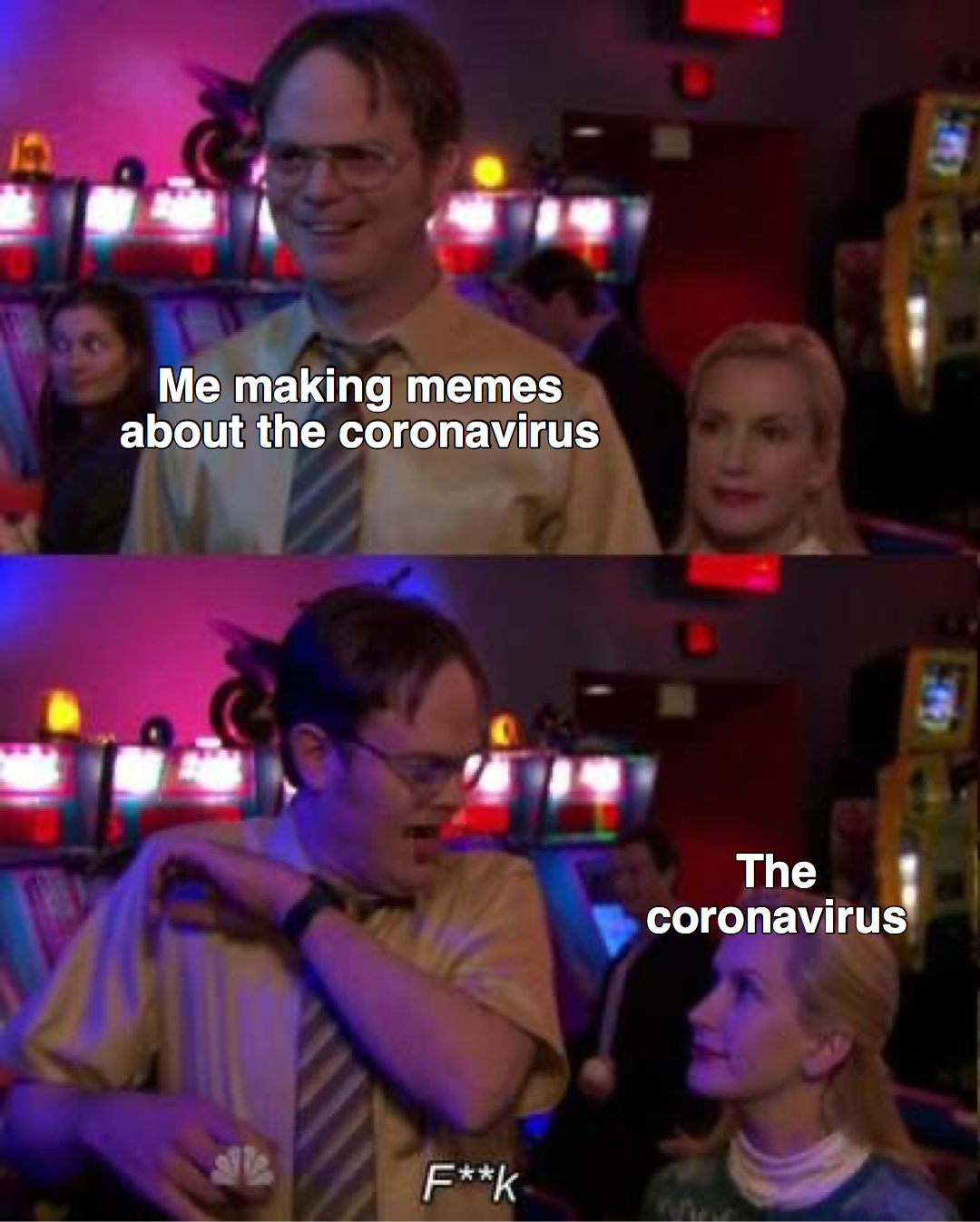 surprised dwight template - Me making memes about the coronavirus The coronavirus Fk