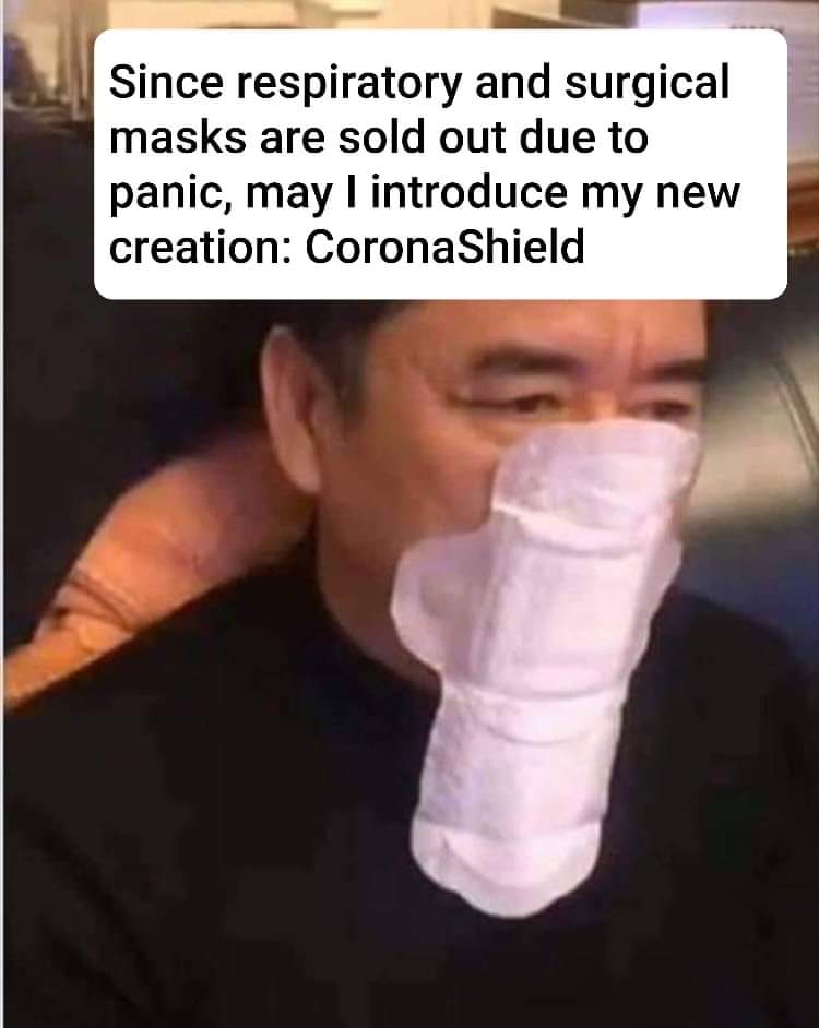 mouth - Since respiratory and surgical masks are sold out due to panic, may I introduce my new creation CoronaShield