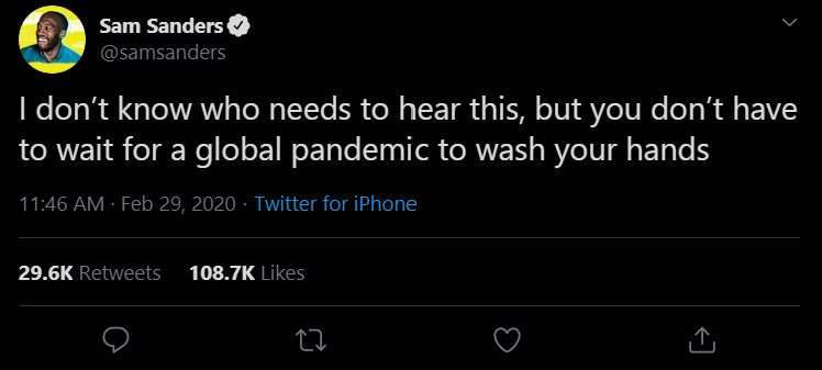 screenshot - san Sam Sanders I don't know who needs to hear this, but you don't have to wait for a global pandemic to wash your hands Twitter for iPhone 27 Cd