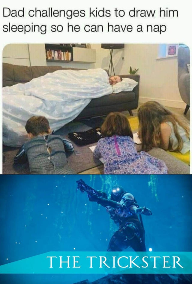 reddit dank memes - water - Dad challenges kids to draw him sleeping so he can have a nap The Trickster