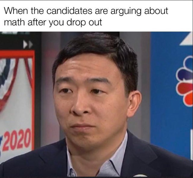 Bernie Sanders - When the candidates are arguing about math after you drop out 2020