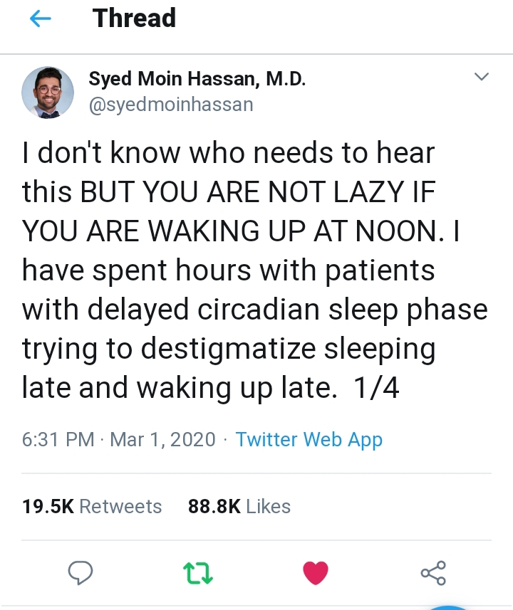 Thread Syed Moin Hassan, M.D. I don't know who needs to hear this But You Are Not Lazy If You Are Waking Up At Noon. I have spent hours with patients with delayed circadian sleep phase trying to destigmatize sleeping late and waking up late. 14 Twitter We