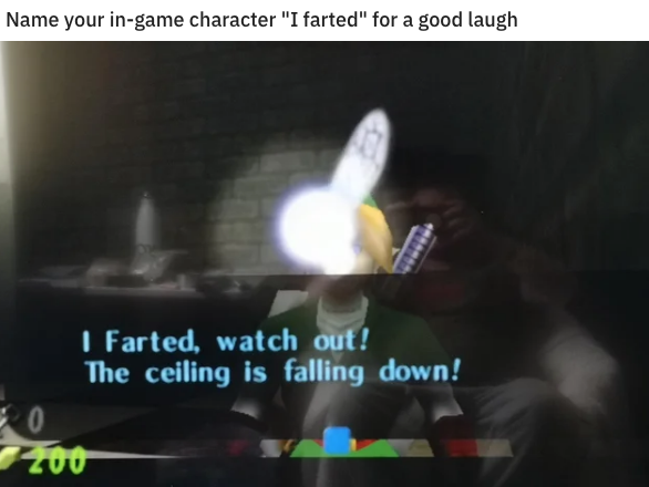 gaming memes - video - Name your ingame character "I farted" for a good laugh I Farted, watch out! The ceiling is falling down! 200