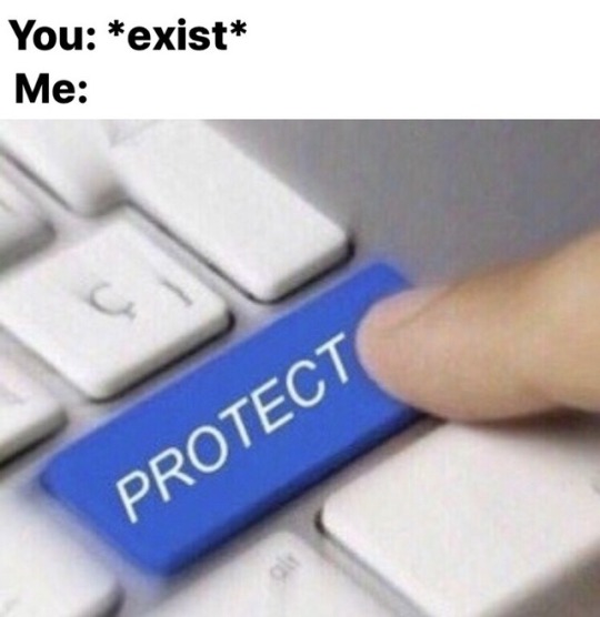 you exists me meme - You exist Me Protect