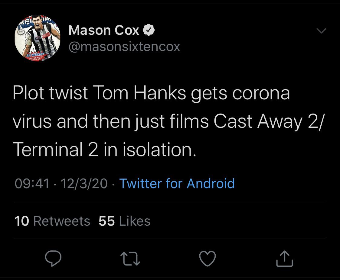 tom hanks, coronavirus memes, android - Eur Mason Cox Be Warned Plot twist Tom Hanks gets corona virus and then just films Cast Away 2|| Terminal 2 in isolation. 12320 Twitter for Android 10 55