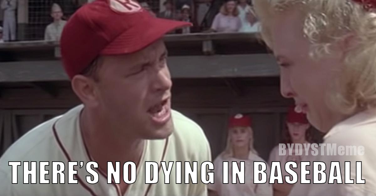 tom hanks, coronavirus memes, there's no crying in baseball - BYDYSTMeme There'S No Dying In Baseball D
